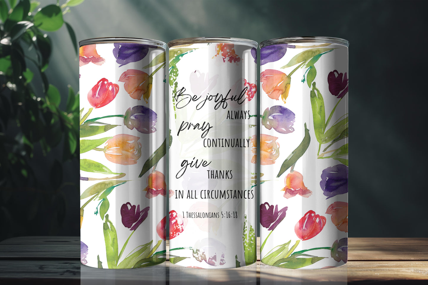 Be Joyful 1 Thessalonians 5:16-18 Watercolor  20oz Insulated Tumbler