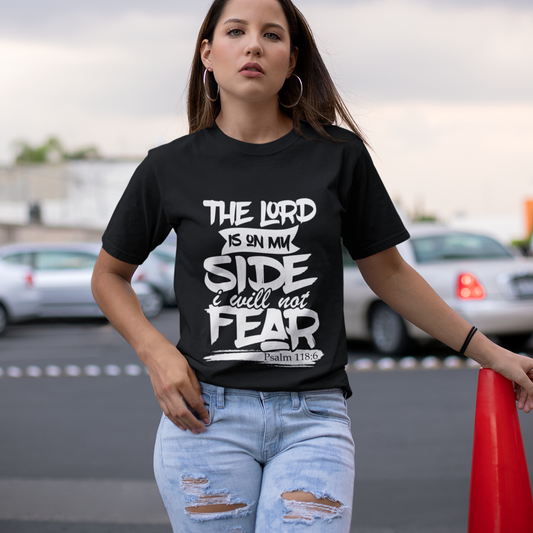 The Lord Is on My Side - Psalm 118:6 Faith T-Shirt